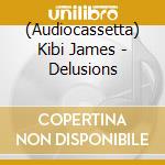 (Audiocassetta) Kibi James - Delusions cd musicale