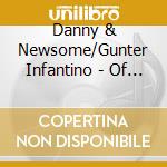 Danny & Newsome/Gunter Infantino - Of Stars That Brightly Shine cd