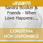 Sandra Booker & Friends - When Love Happens: The Loving Day Concert cd