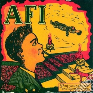 Afi - Shut Your Mouth And Open.. cd musicale di Afi