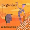 Vandals (The) - Look What I Almost Stepped in cd