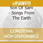 Son Of Sam - Songs From The Earth cd