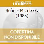 Rufio - Mcmlxxxv (1985) cd musicale di RUFIO