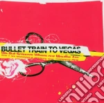 Bullet Train To Vegas - We Put Scissors Where Our Mout cd