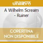 A Wilhelm Scream - Ruiner cd