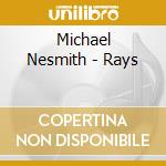 Michael Nesmith - Rays cd