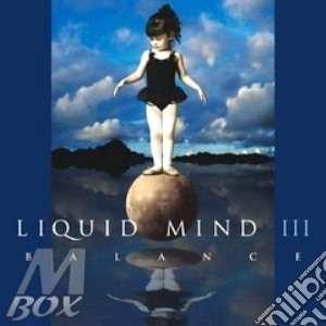 Liquid Mind - Liquid Mind 3: Balance cd musicale di Mind Liquid