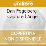 Dan Fogelberg - Captured Angel cd