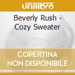 Beverly Rush - Cozy Sweater cd musicale di Beverly Rush