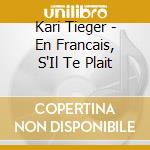 Kari Tieger - En Francais, S'Il Te Plait cd