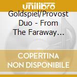 Goldspiel/Provost Duo - From The Faraway Nearby cd