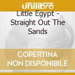 Little Egypt - Straight Out The Sands