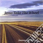Joanne And Friends - Jesus Take The Wheel cd