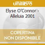 Elyse O'Connor - Alleluia 2001 cd musicale di Elyse O'Connor