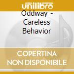 Oddway - Careless Behavior cd