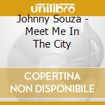 Johnny Souza - Meet Me In The City cd