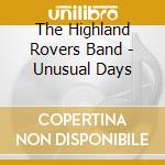 The Highland Rovers Band - Unusual Days cd