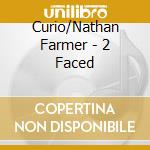 Curio/Nathan Farmer - 2 Faced cd