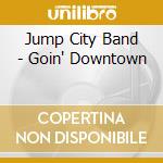 Jump City Band - Goin' Downtown cd