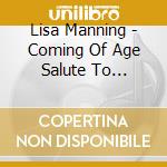 Lisa Manning - Coming Of Age Salute To Seniors cd