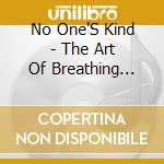 No One'S Kind - The Art Of Breathing Underwater cd musicale di No One'S Kind
