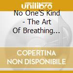 No One'S Kind - The Art Of Breathing Underwater cd