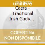 Caera - Traditional Irish Gaelic Child cd