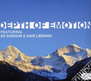 Ed Saindon & Dave Liebman - Depth Of Emotion cd musicale di Saindon/Liebman