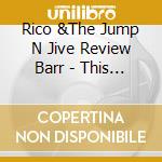 Rico &The Jump N Jive Review Barr - This Is It cd