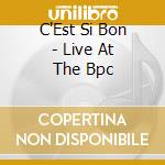 C'Est Si Bon - Live At The Bpc cd