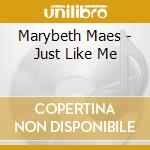 Marybeth Maes - Just Like Me cd