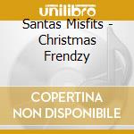 Santas Misfits - Christmas Frendzy cd