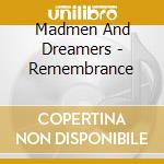 Madmen And Dreamers - Remembrance cd