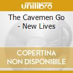 The Cavemen Go - New Lives cd musicale di The Cavemen Go