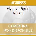 Gypsy - Spirit Nation cd musicale di Gypsy