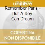 Remember Paris - But A Boy Can Dream cd