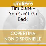 Tim Blane - You Can'T Go Back cd