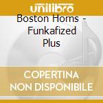 Boston Horns - Funkafized Plus cd