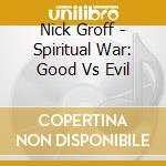 Nick Groff - Spiritual War: Good Vs Evil cd