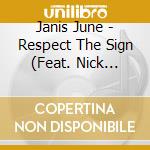 Janis June - Respect The Sign (Feat. Nick Nicholes) cd