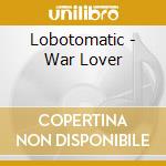 Lobotomatic - War Lover