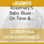 Rosemary'S Baby Blues - On Time & Feelin' Fine cd