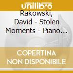Rakowski, David - Stolen Moments - Piano Concerto No. 2 - Amy Briggs, Piano (Sacd)