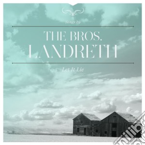 Landreth Bros - Let It Lie cd musicale di Landreth Bros.
