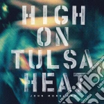 John Moreland - High On Tulsa Heat cd