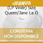(LP Vinile) Size Queen/Jane La O - Spectacle/Buy Buy Buy vinile