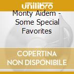 Monty Aidem - Some Special Favorites cd