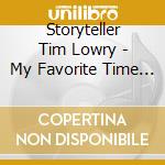 Storyteller Tim Lowry - My Favorite Time Of Year cd