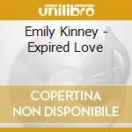 Emily Kinney - Expired Love