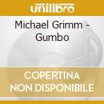 Michael Grimm - Gumbo cd